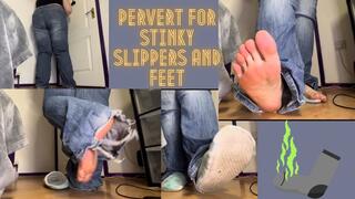 Pervert for Stinky Slippers and Feet