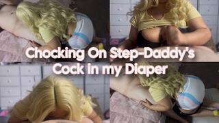 Chocking on Step-Daddy’s Cock in my Diaper