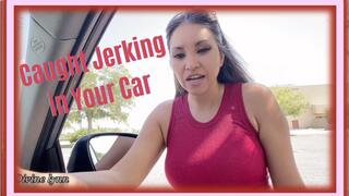 Caught Jerking Off in Your Car