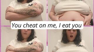 You Cheat On Me, I Eat You!