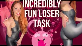 Incredibly Fun Loser Task