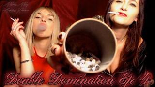 Double Domination Ep 4: You're Our Personal Human Ashtray