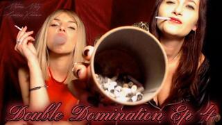 Double Domination Ep 4: You're Our Personal Human Ashtray