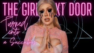The girl next door turned into a Succubus