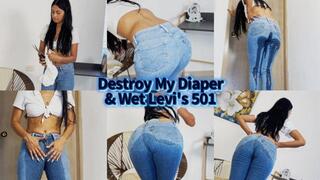 DESTROY MY DIAPER AND WET LEVIS 501