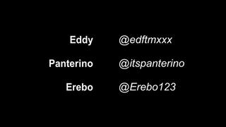 Threeway: Eddy, Panterino, and Erebo