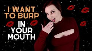 I Want To Burp In Your Mouth - MP4