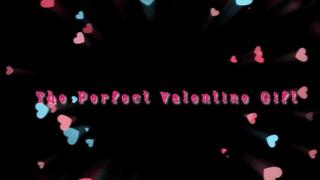 The Perfect Valentines Gift