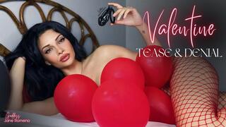 Valentine tease & denial