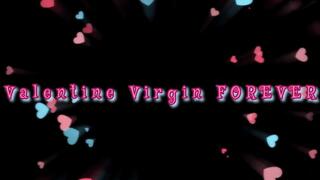 Valentine Virgin FOREVER