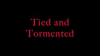 Tied and tormented with metal