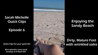 Enjoying the Sandy Beach: Dirty Feet Wrinkled Soles Mature Feet - SM Quick Clips Ep 06