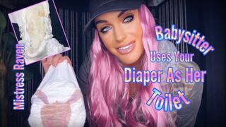 BABYSITTER RAVEN USES YOUR DIAPER AS HER TOILET