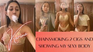 Karina Chainsmoking 2 Cigs and Showing My Sexy Body
