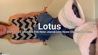 2024-02-22 Lotus Red Pedi Nylon Jeans&Soles House Slippers BBC Tease - Lotus