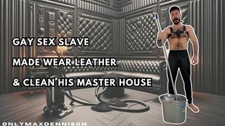 Gay sex slave made wear leather & clean his master house