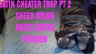 Satin Cheater Trap Pt 2 - sheer dress socks in HD720res