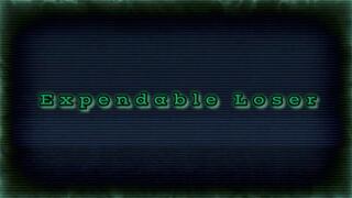 Expendable Loser