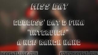 Goddess' Bat & Fina "Interview" A New Ranch Hand