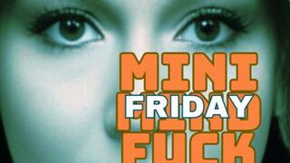 Mini Mind Fuck Friday, March 1