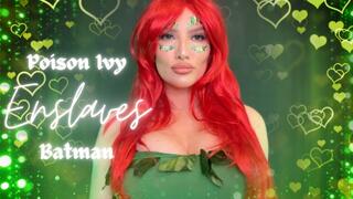 Poison Ivy Enslaves Batman