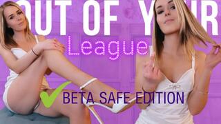 Out Of Your League - Censored Beta Safe Edition