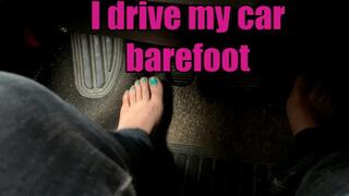 Today I drove my car barefoot because I wanted to feel the pedals on my bare skin