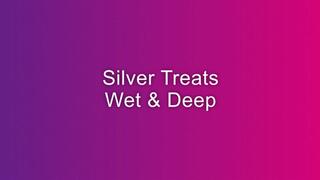 SILVER TREATS WET AND DEEP