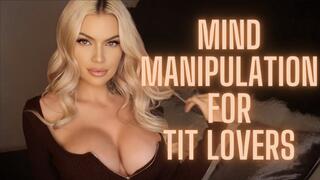Mind Manipulation for Tit Lovers