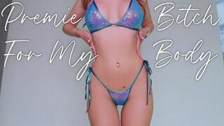Premie Bitch for My Body