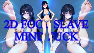 2D Foot Slave Mindfuck
