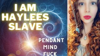 I AM HAYLEES SLAVE- Pendant Subliminal Mindfuck