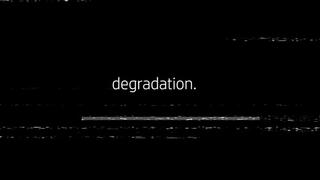 degradation (Audio MP4)