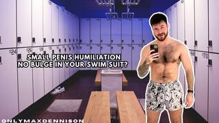 Small penis humiliation no bulge in your swim suit?