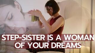 Step-Sister is a woman of your dreams