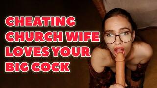 Cheating Church Wife Loves Your Big Cock