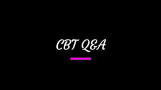 CBT Q&A