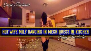 Hot Wife Milf Dancing in Mesh Dress in Kitchen