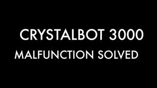 Can Crystalbot and the other 3000 series fembots malfunctions solved?