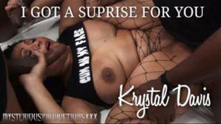 I GOT A SURPRISE FOR YOU - KRYSTAL DAVIS
