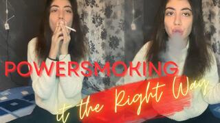 Powersmoking it the Right Way