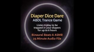 Diaper Dice Dare ABDL Trance Game - Listen to Become Trapped in Your Diapers for Up to 6 Hours