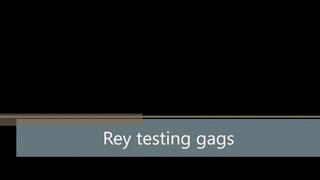 Rey testing gags