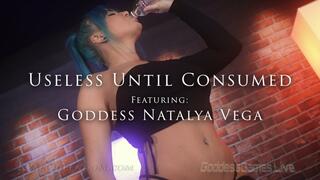 *Useless Until Consumed - Featuring Goddess Natalya Vega - 4k*