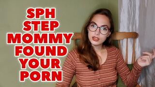 SPH Step-Mommy Found Your Porn