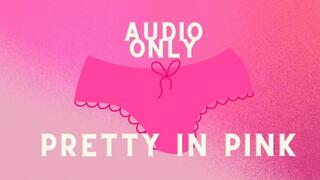 Pretty In Pink - Audio Only - Lilith Taurean Dresses You In Pink