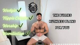 The bullies ruthless plans for you - gay wedgie humiliation