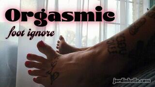 Orgasmic Foot Ignore