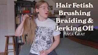 Hair Fetish Brushing Braiding And Jerking Off