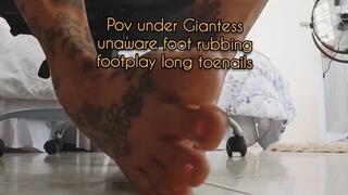 Pov under Giantess unaware foot rubbing footplay long toenails